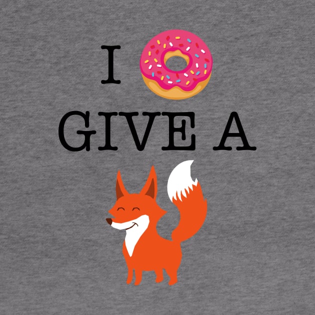 I DONUT GIVE A FOX by ugurbs